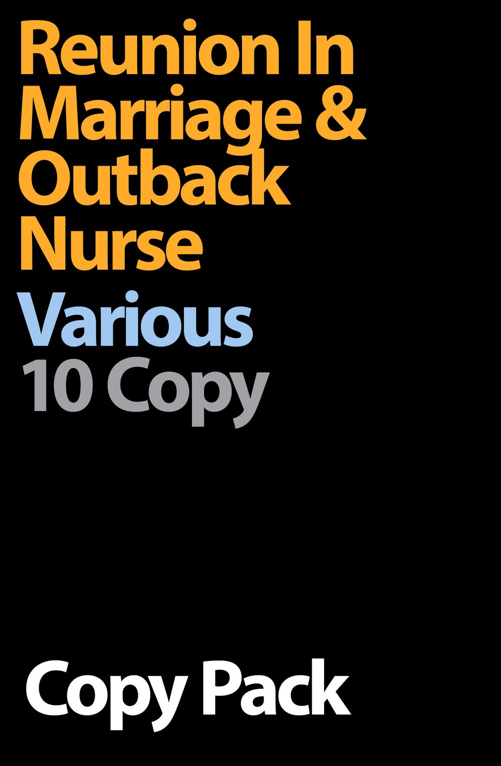 Reunion In Marriage & Outback Nurse 10 Copy Pack