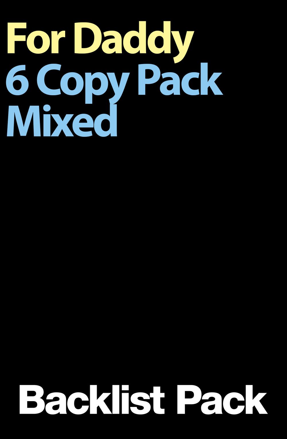 For Daddy 6 Copy Mixed Pack
