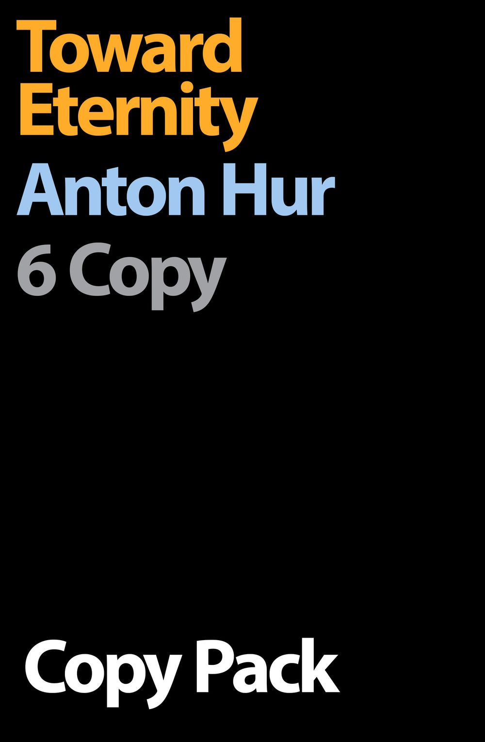 Toward Eternity 6 Copy Pack