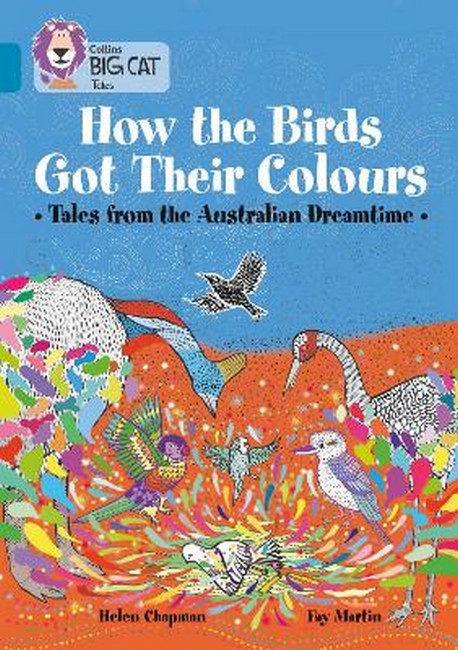 How the Birds Got Their Colours: Tales from the Australian Dreamtime cover