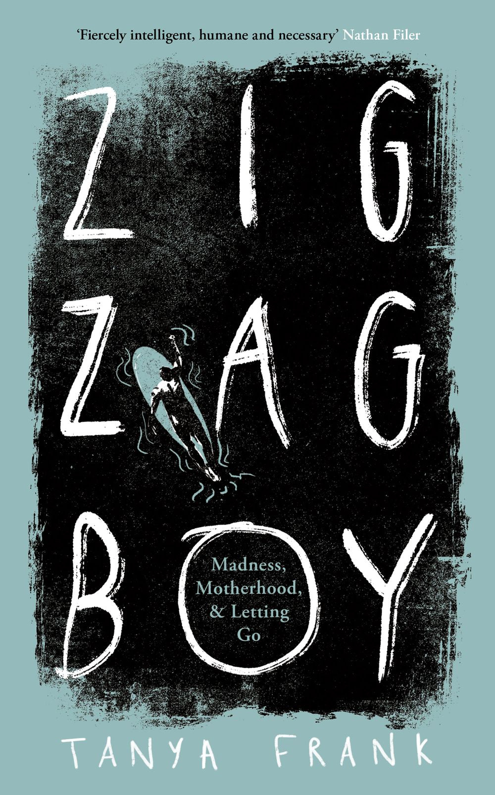 Zig-Zag Boy: Madness, Motherhood and Letting Go
