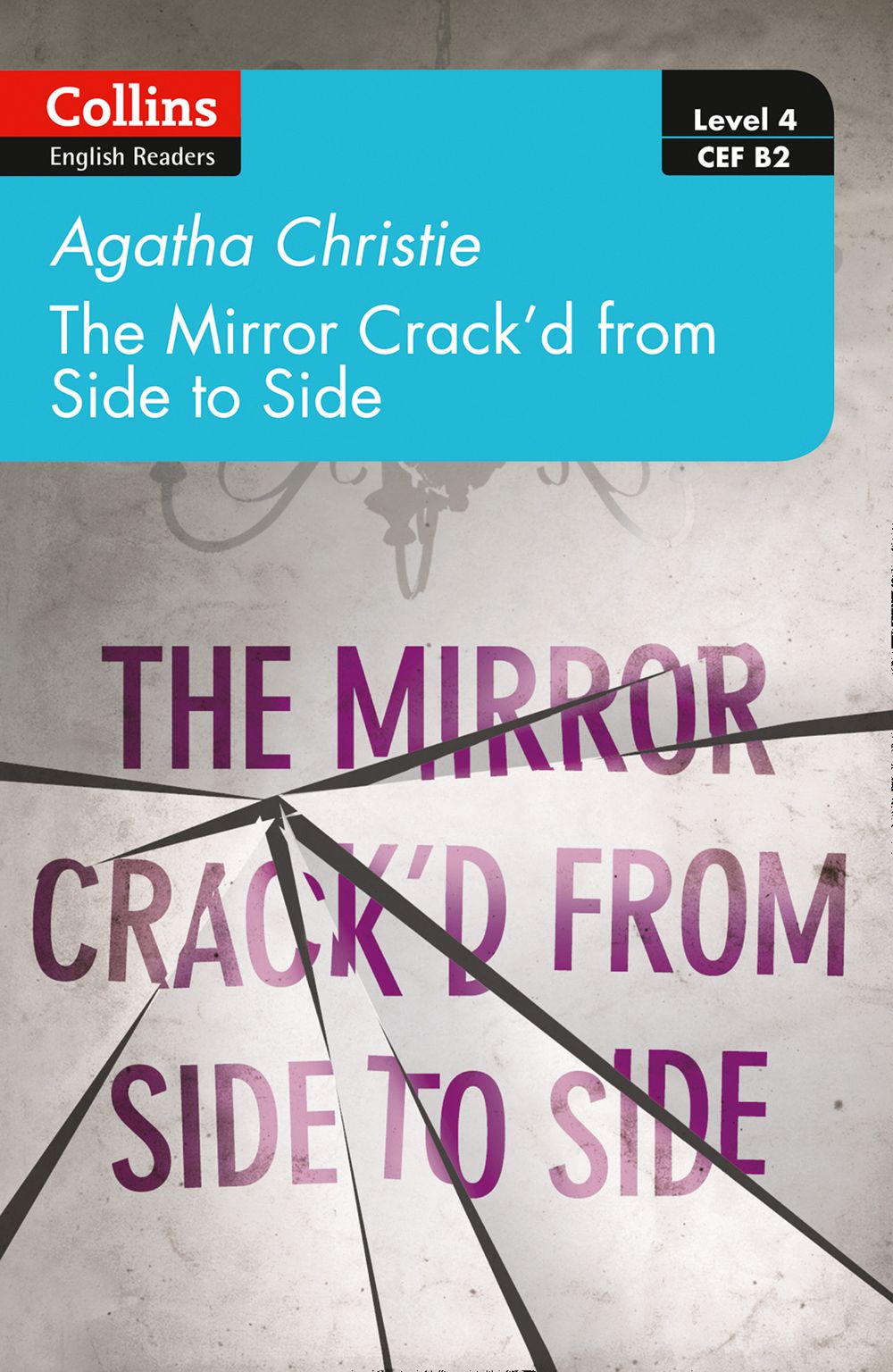 Collins Agatha Christie ELT Readers - The Mirror Crack'd from Side to Side: Level 4 - Upper-Intermediate (B2)