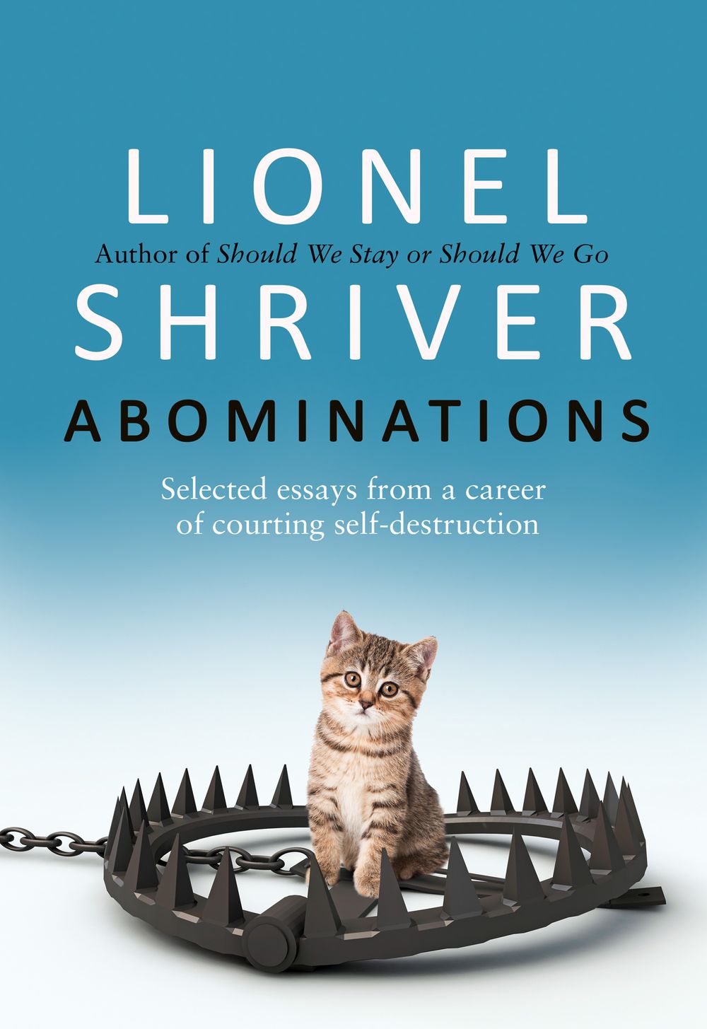 Abominations: Selected Essays From a Career of Courting Self-Destruction