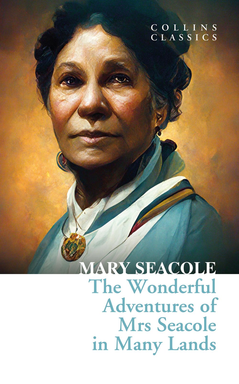 Collins Classics - The Wonderful Adventures of Mrs Seacole in Many Lands