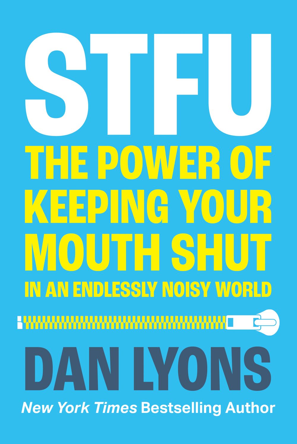 STFU: The Power and Virtue of Keeping Your Mouth Shut and Your Thoughts to Yourself