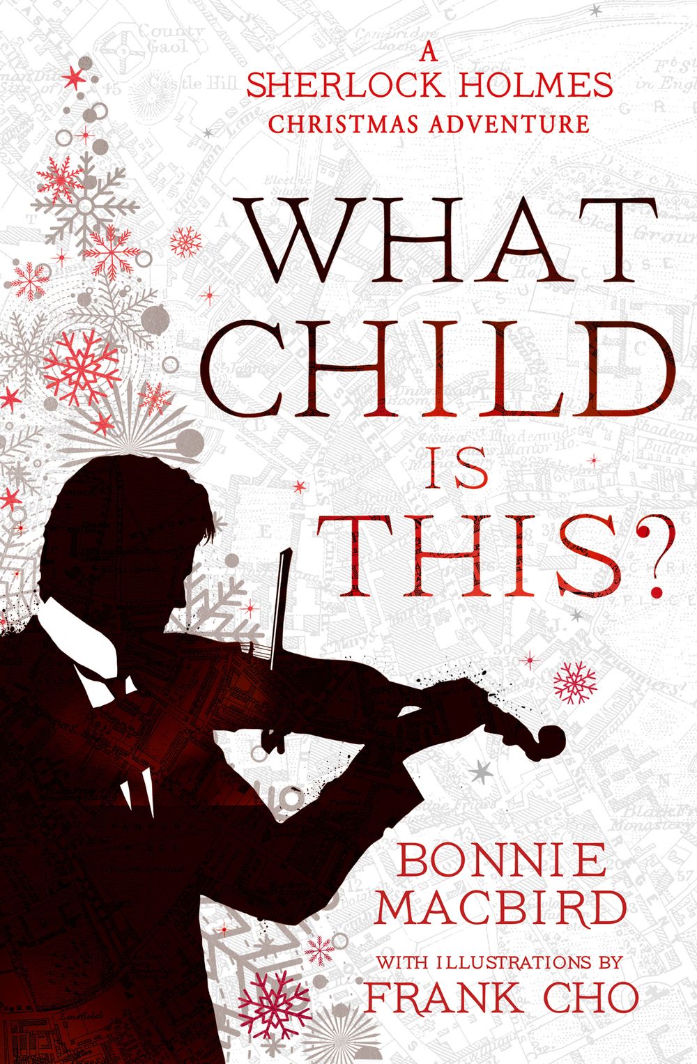What Child Is This?: A Sherlock Holmes Christmas Adventure And Other Stories