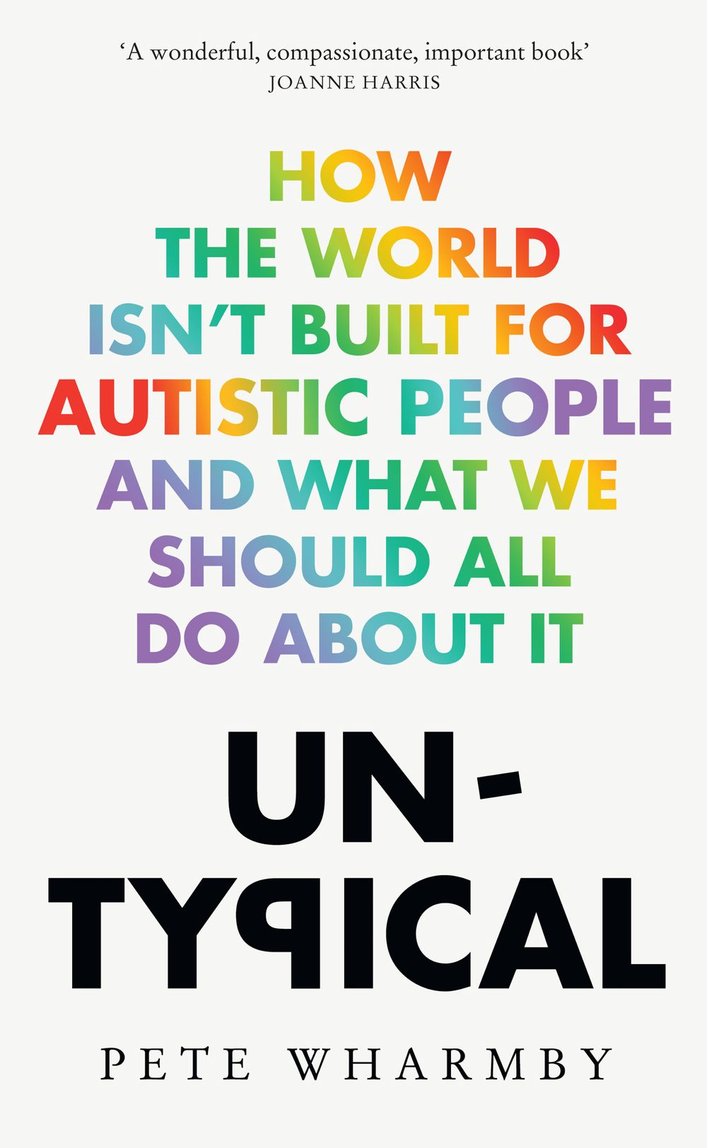 Untypical: How the World Isn't Built for Autistic People and What We Should All Do About It