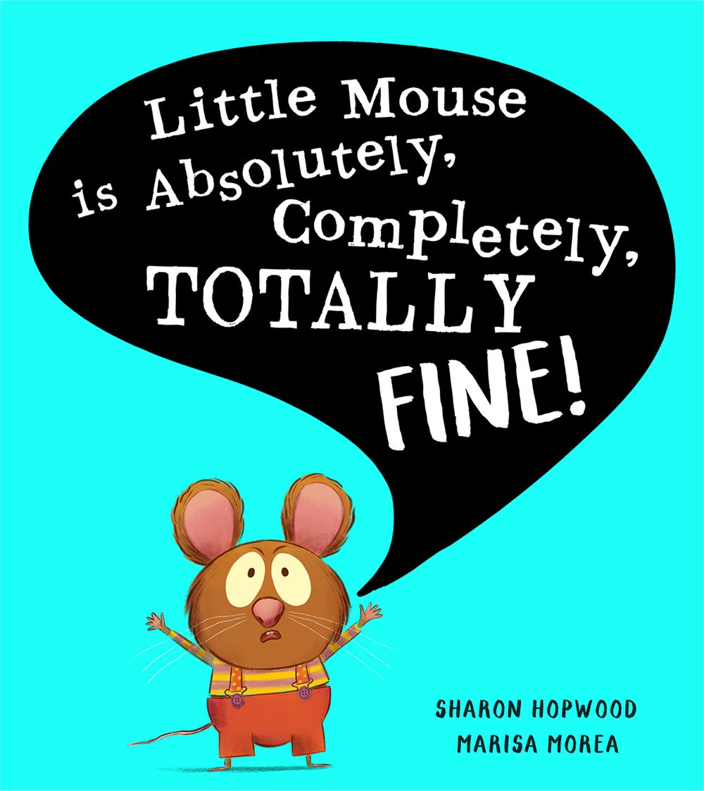 Little Mice Is Absolutely, Completely, Totally Fine!