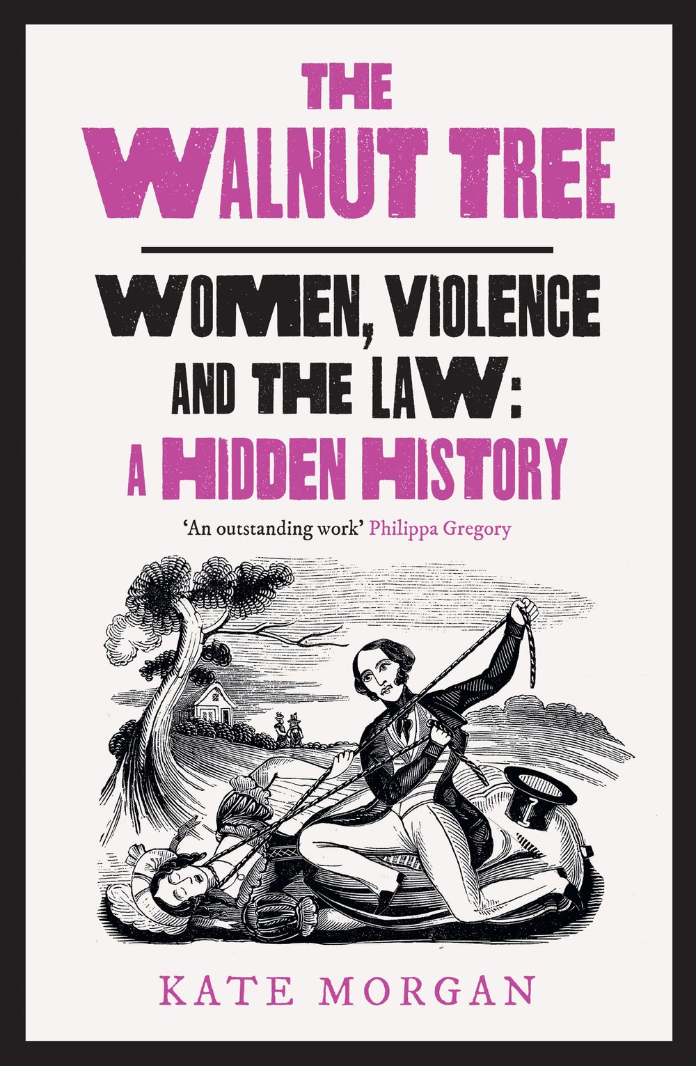 The Walnut Tree: Women, Violence and the Law - A Hidden History