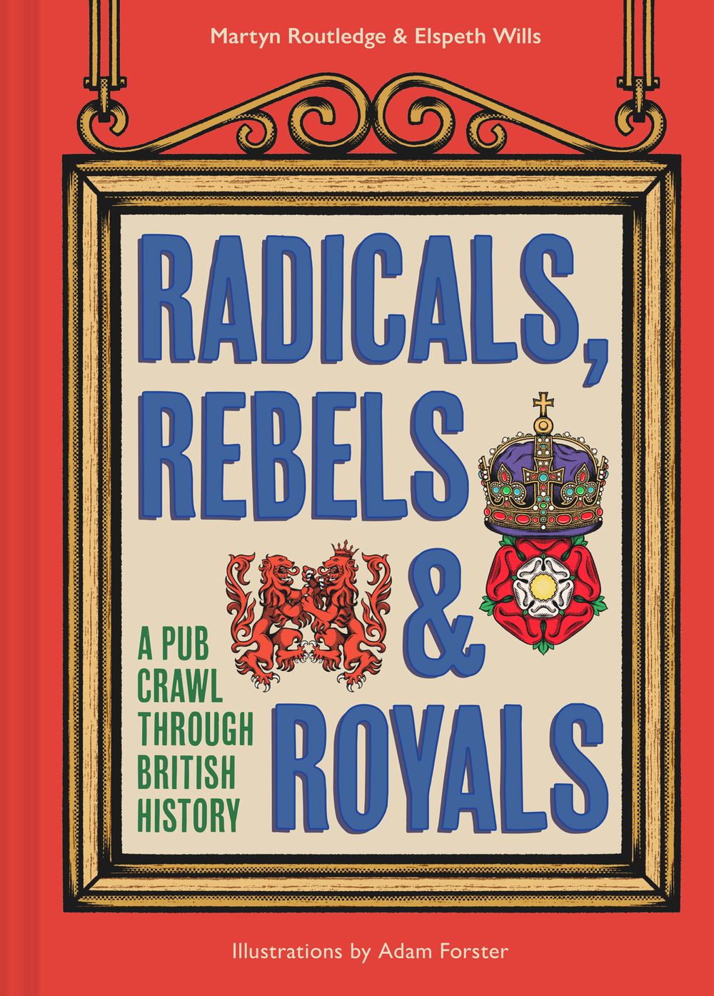 Radicals, Rebels & Royals: A Pub Crawl Through British History