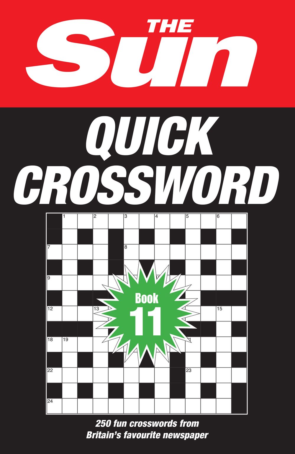 The Sun Puzzle Books The Sun Quick Crossword Book 11: 250 Fun Crosswords from Britain's Favourite Newspaper