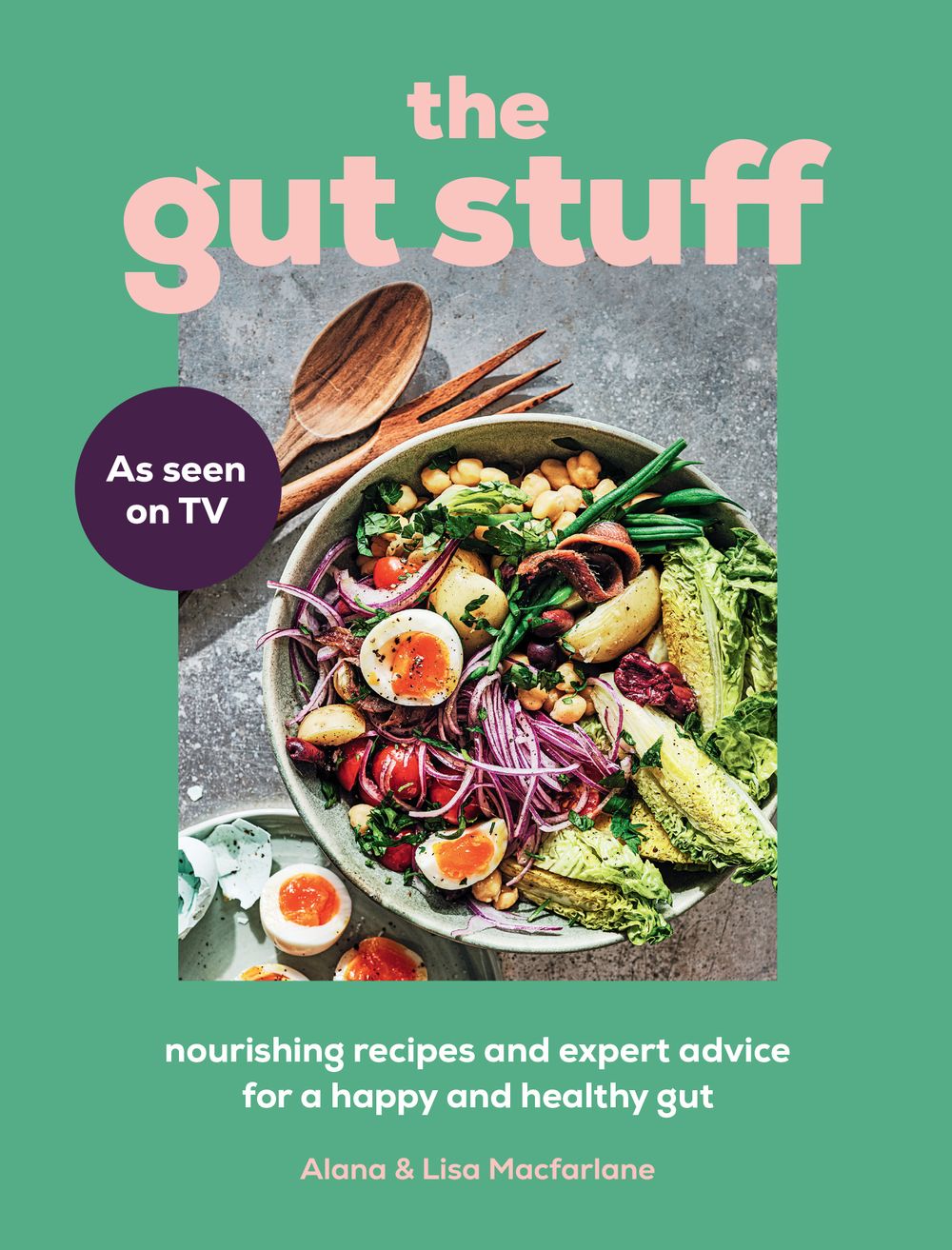 The Gut Stuff: Your Ultimate Guide To A Happy And Healthy Gut