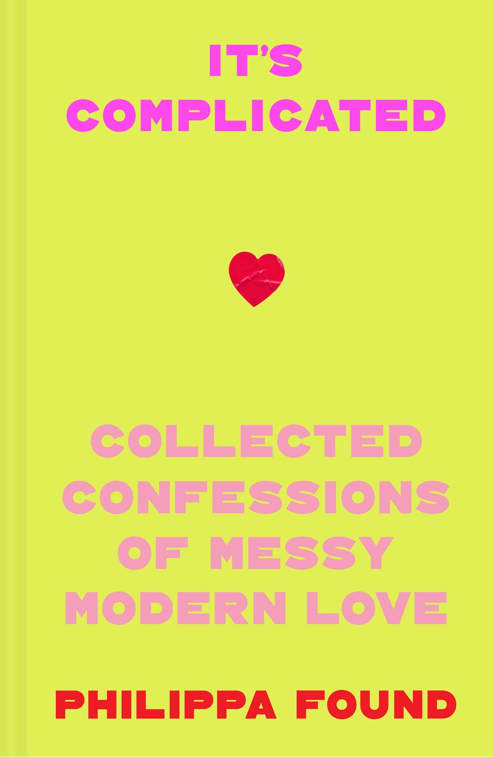 It's Complicated: Confessions of Messy Modern Love