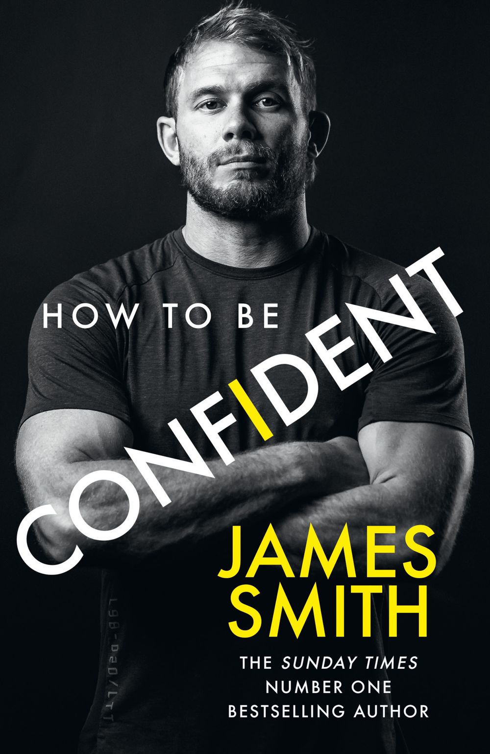 How To Be Confident: The New Book From The International Number 1 Bestselling Author