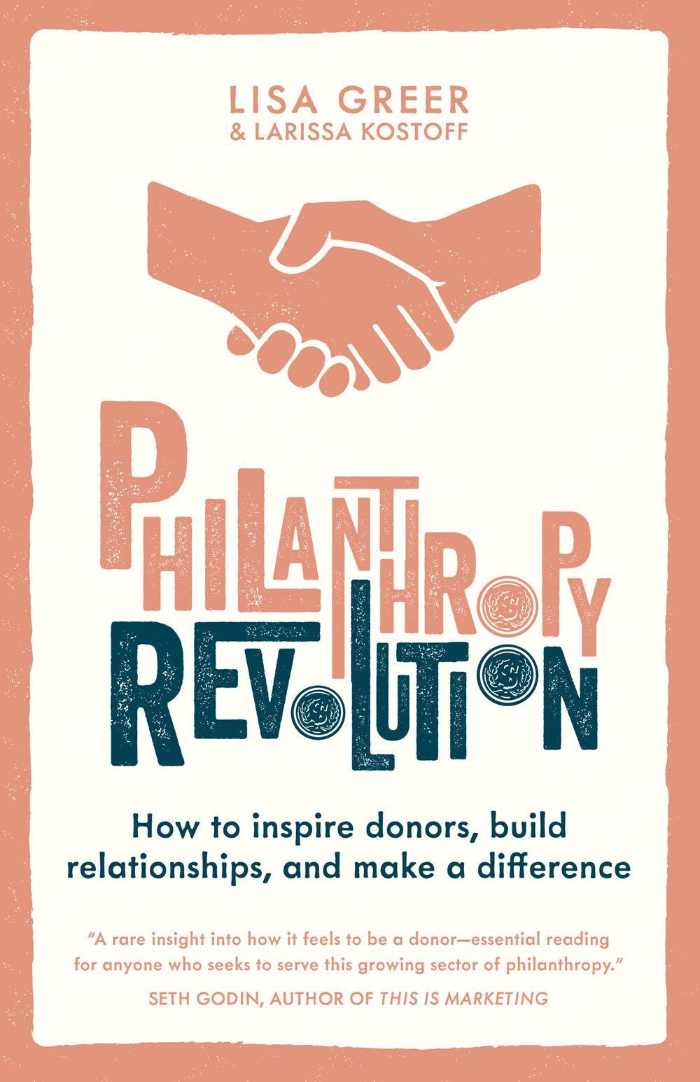 Philanthropy Revolution: How To Inspire Donors, Build Relationships And Make A Difference