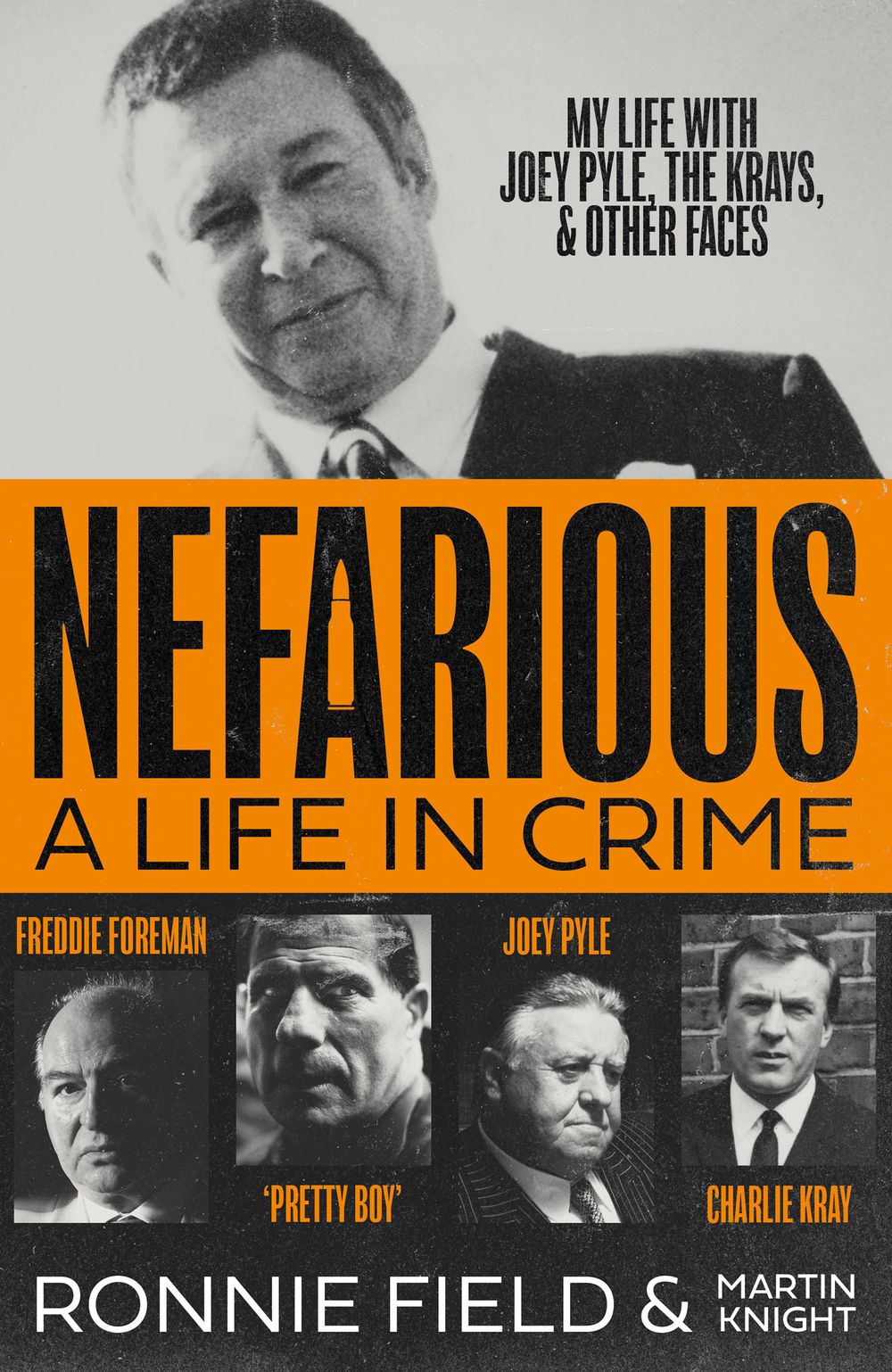Nefarious: A life in crime - my life with Joey Pyle, the Krays and other faces