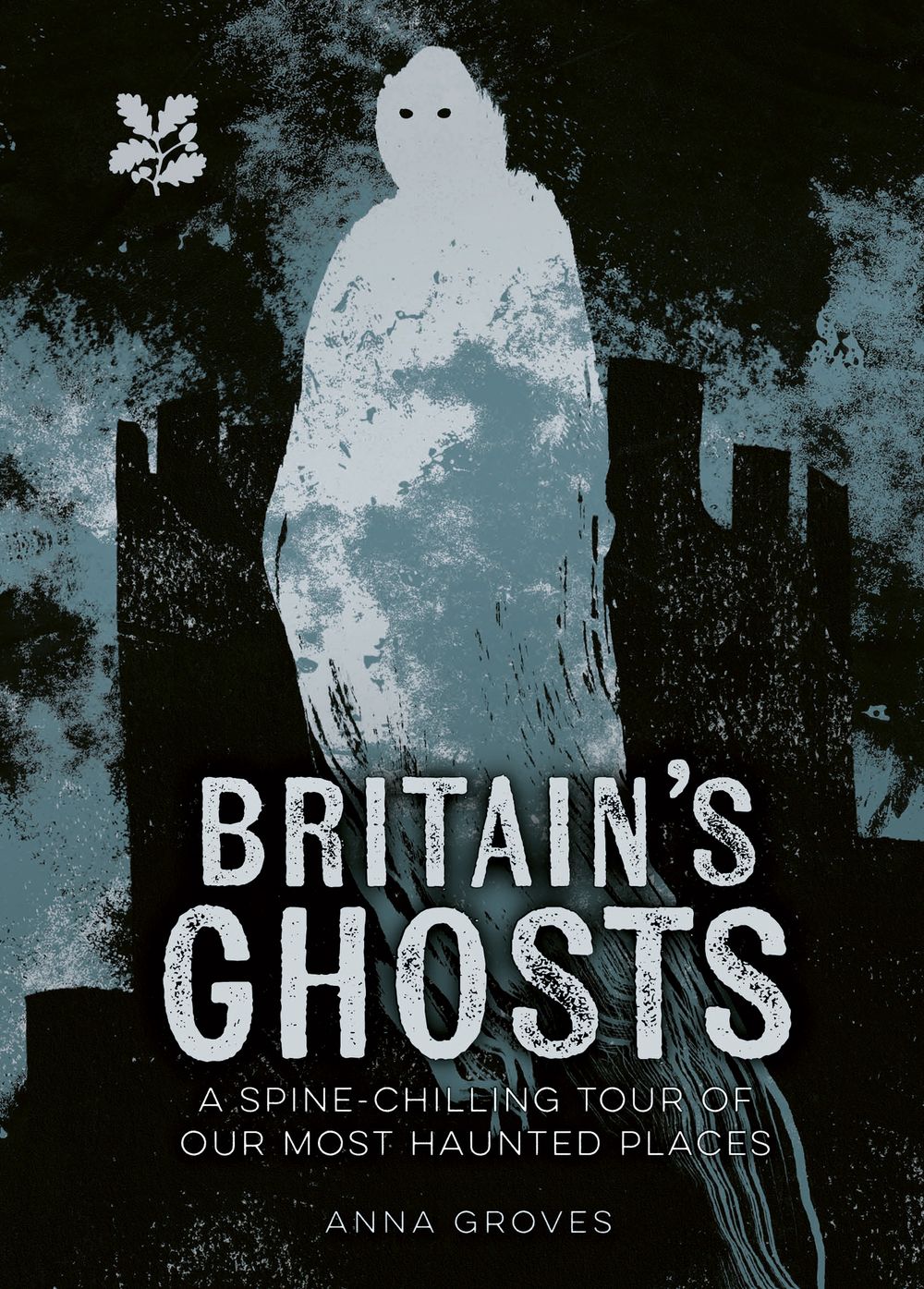 Britain's Ghosts: A spine-chilling tour of our most haunted places