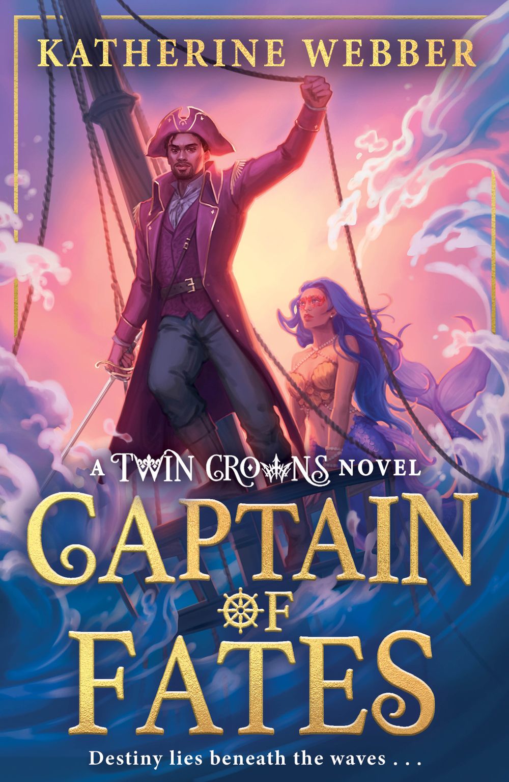 Captain Of Fates: A Twin Crowns Novel