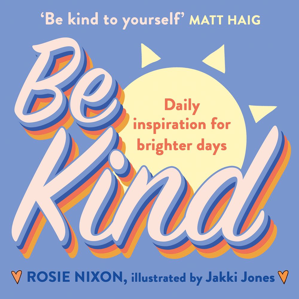 Be Kind: Daily Inspiration for Brighter Days