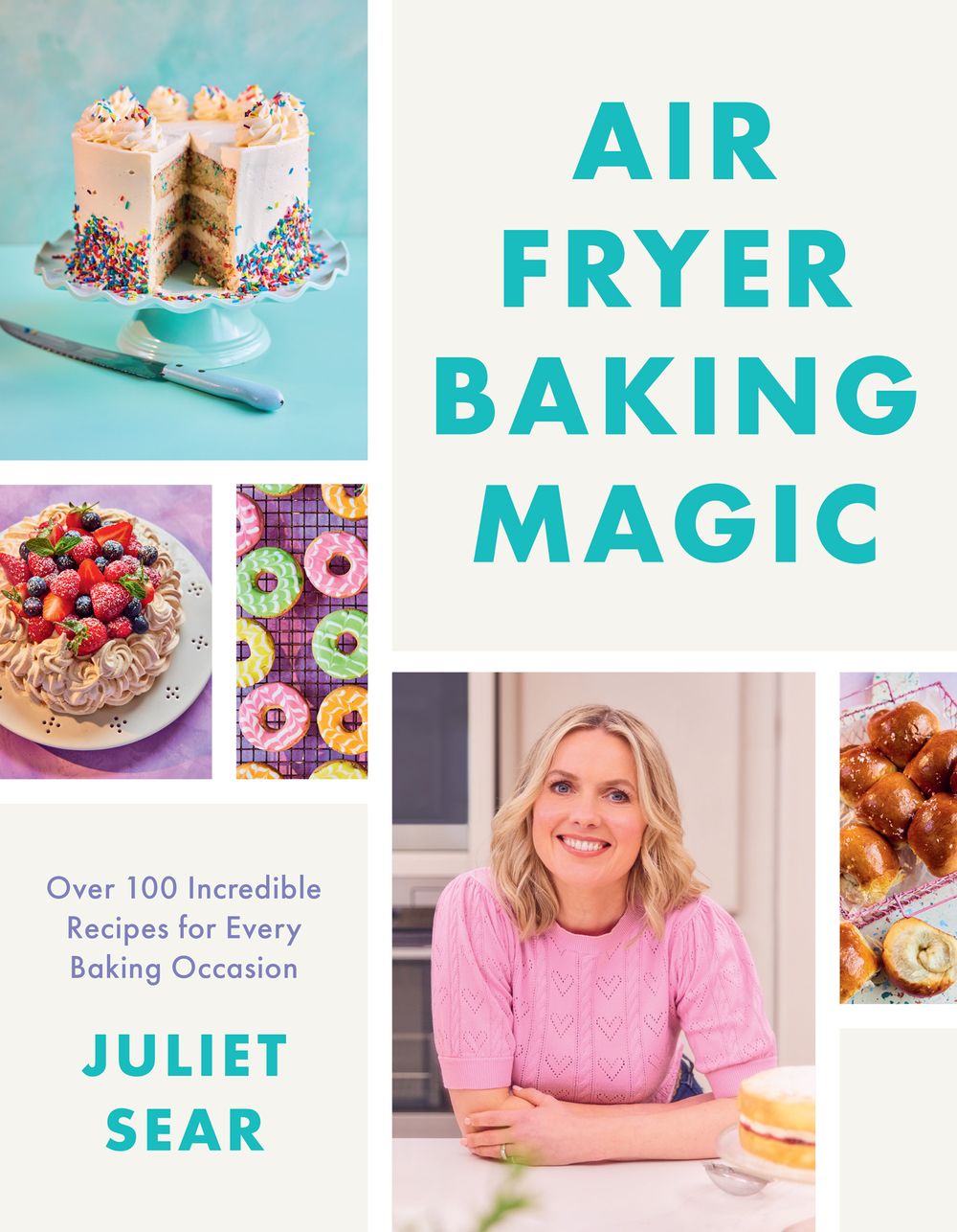 Air Fryer Baking Magic: 100 Incredible Recipes For Every Baking Occasion