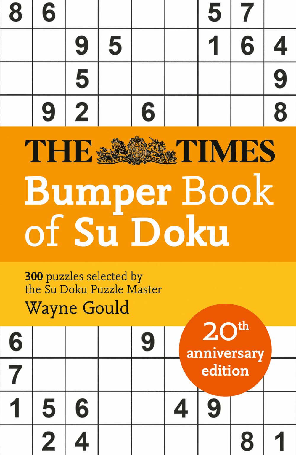 The Times Mind Games: The Times Bumper Book Of Su Doku: 20th Anniversary Edition, 300 Puzzles Selected By Puzzle Master Wayne Gould