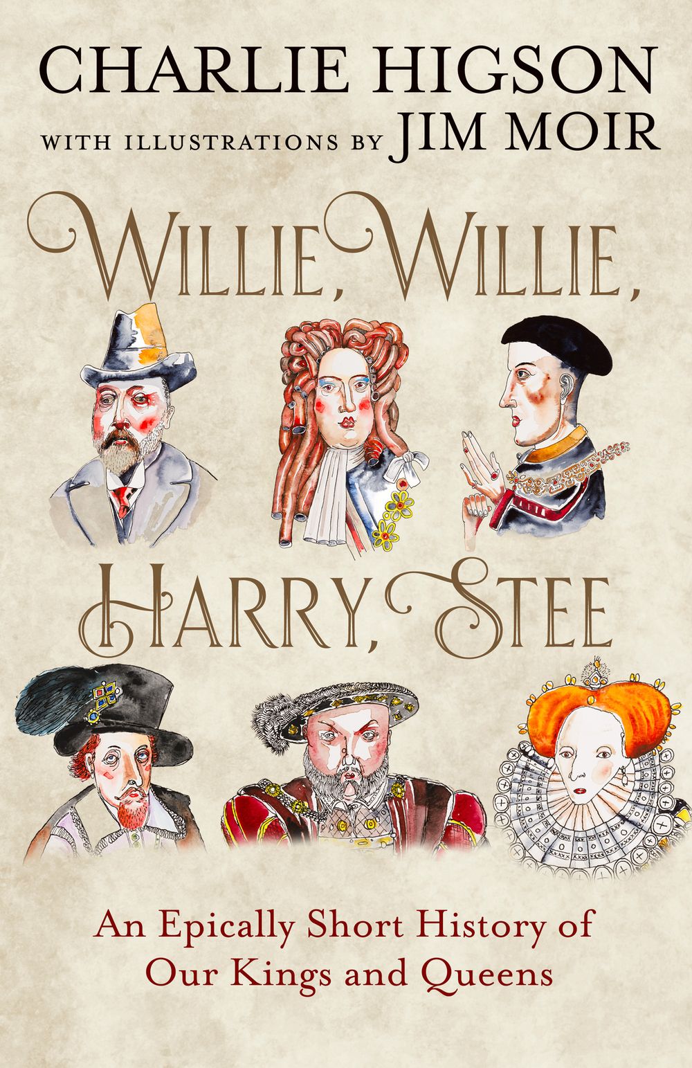 Willie, Willie, Harry, Stee: An Epically Short History of England's Kings and Queens
