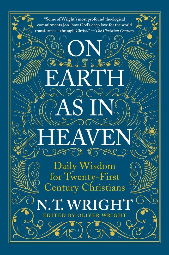 On Earth as in Heaven: Daily Wisdom for Twenty-First Century Christians