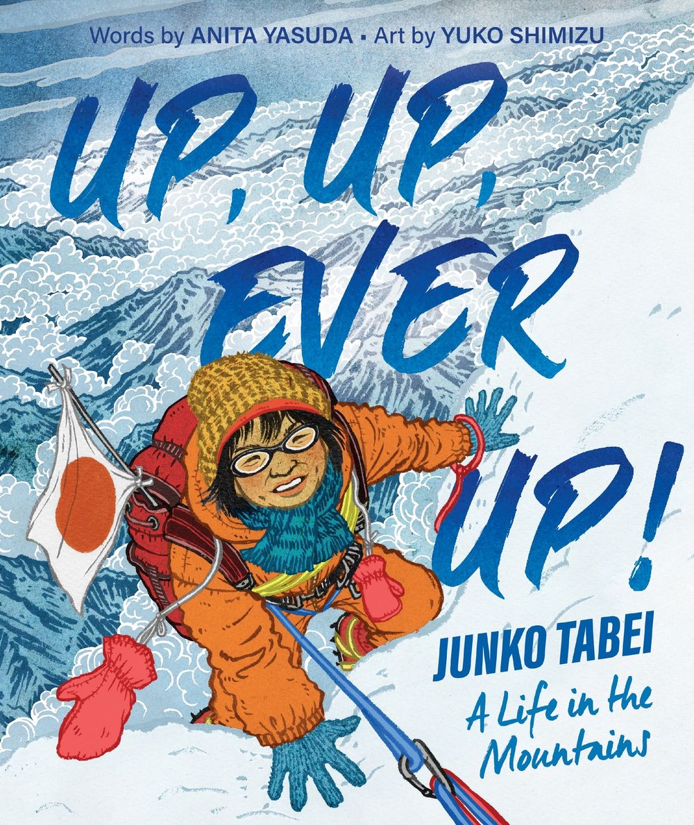 Up, Up, Ever Up! Junko Tabei: A Life In The Mountains