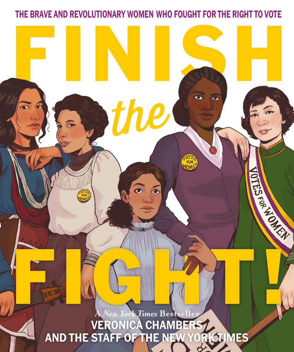 Finish The Fight: The Brave And Revolutionary Women Who Fought For The Right To Vote