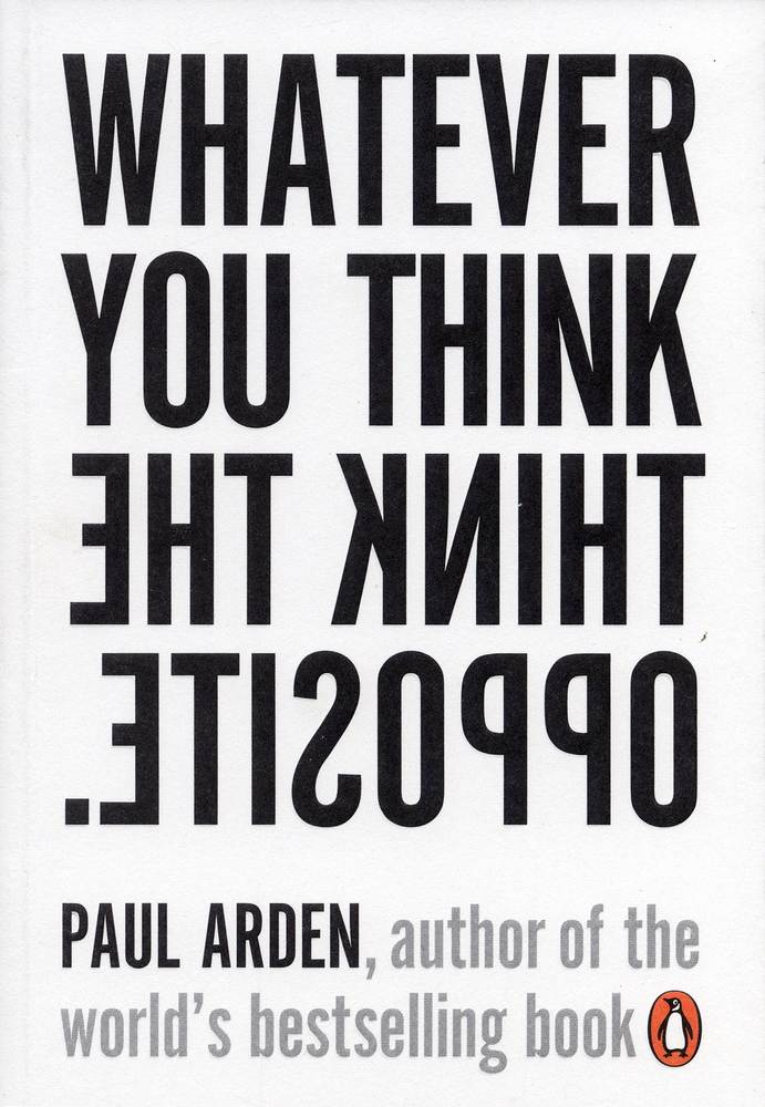 Whatever You Think, Think the Opposite book cover