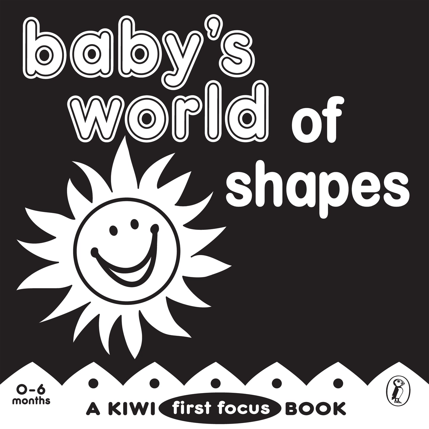 Baby's World of Shapes: a Kiwi First Focus Book