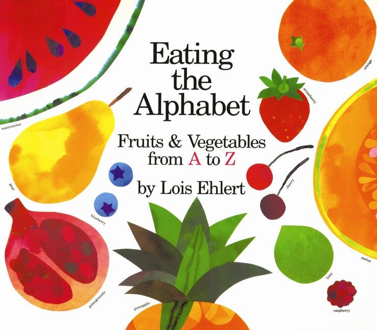 Eating The Alphabet: Fruits & Vegetables from A to Z
