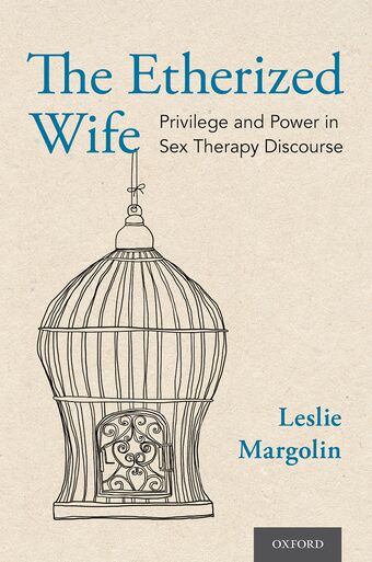 The Etherized Wife Privilege and Power in Sex Therapy Discourse book cover