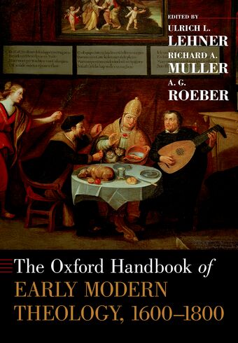 The Oxford Handbook of Early Modern Theology, 1600-1800 book cover