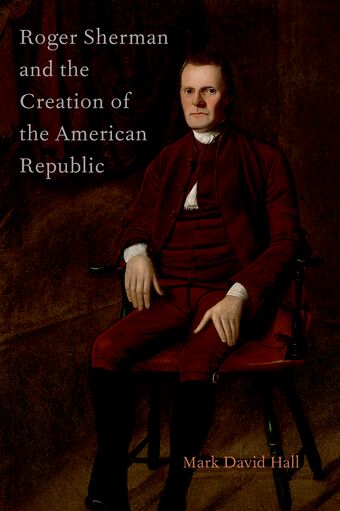 Roger Sherman and the Creation of the American Republic book cover