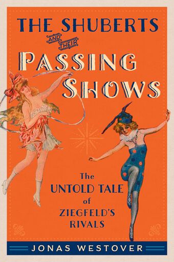 The Shuberts and Their Passing Shows book cover