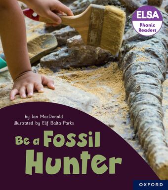 ELSA Phonic Readers Be a Fossil Hunter book cover