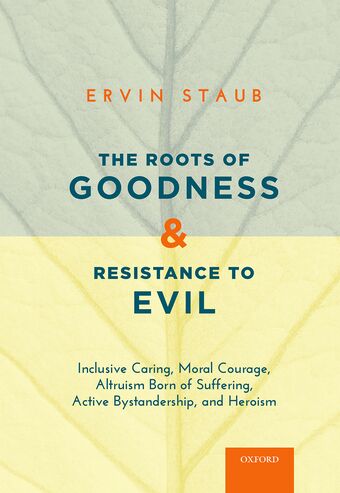 The Roots of Goodness and Resistance to Evil book cover