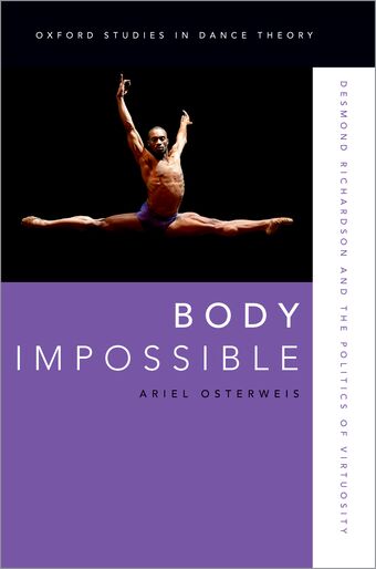 Body Impossible Desmond Richardson and the Politics of Virtuosity book cover