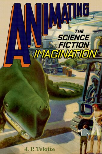 Animating the Science Fiction Imagination book cover