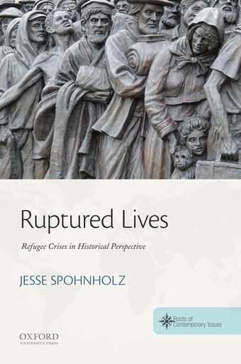 Ruptured Lives Refugee Crises in Historical Perspective book cover