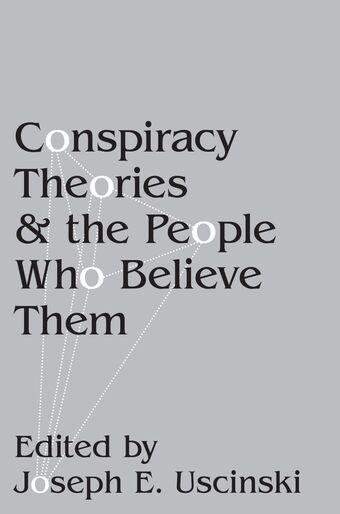 Conspiracy Theories and the People Who Believe Them book cover