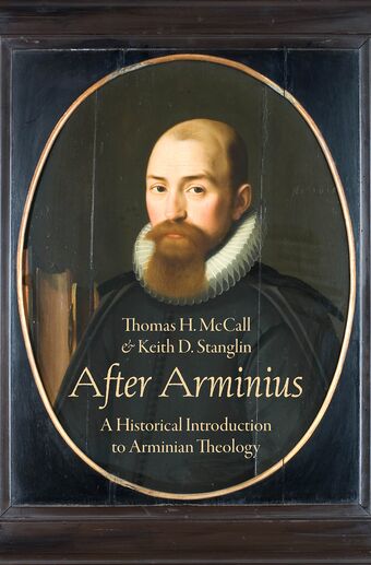 After Arminius A Historical Introduction to Arminian Theology book cover