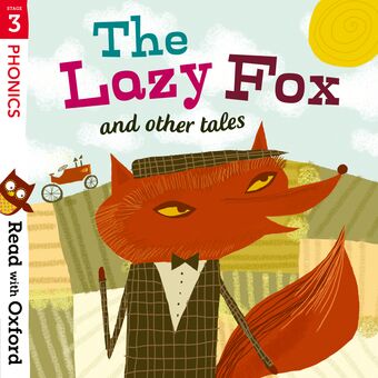 Read with Oxford Stage 3 Phonics The Lazy Fox and Other Tales book cover