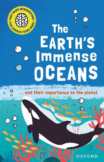 Very Short Introductions for Curious Young Minds: The Earth's Immense Oceans book cover