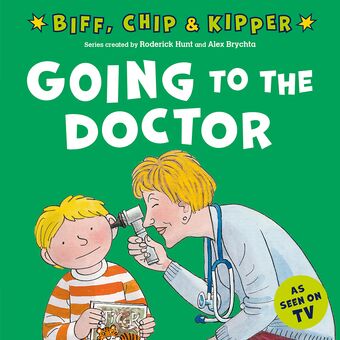 Going to the Doctor (First Experiences with Biff, Chip & Kipper) book cover