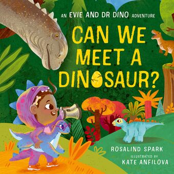 Evie and Dr Dino: Can We Meet a Dinosaur? book cover