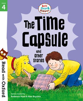 Read with Oxford: Stage 4 Biff, Chip & Kipper: The Time Capsule & Other Storie book cover
