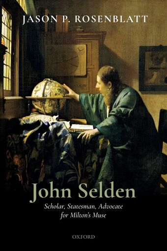 John Selden Scholar Statesman Advocate for Milton's Muse book cover