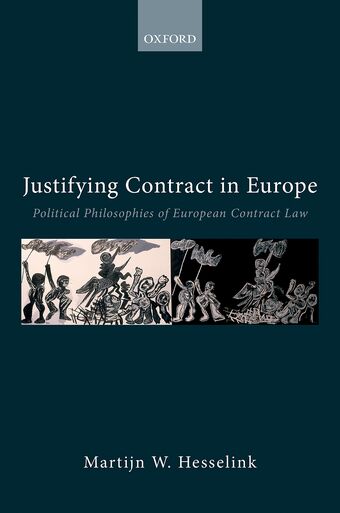 Justifying Contract in Europe Political Philosophies of European Contract Law book cover